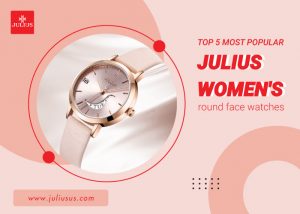 Julius women's round face watches