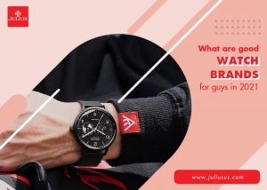 what are good watch brands for guys